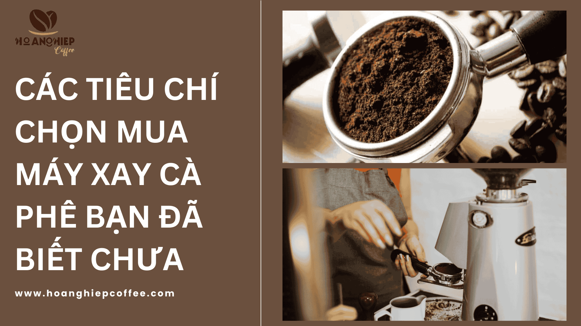 cac-tieu-chi-chon-mua-may-xay-ca-phe-ban-da-biet-chua