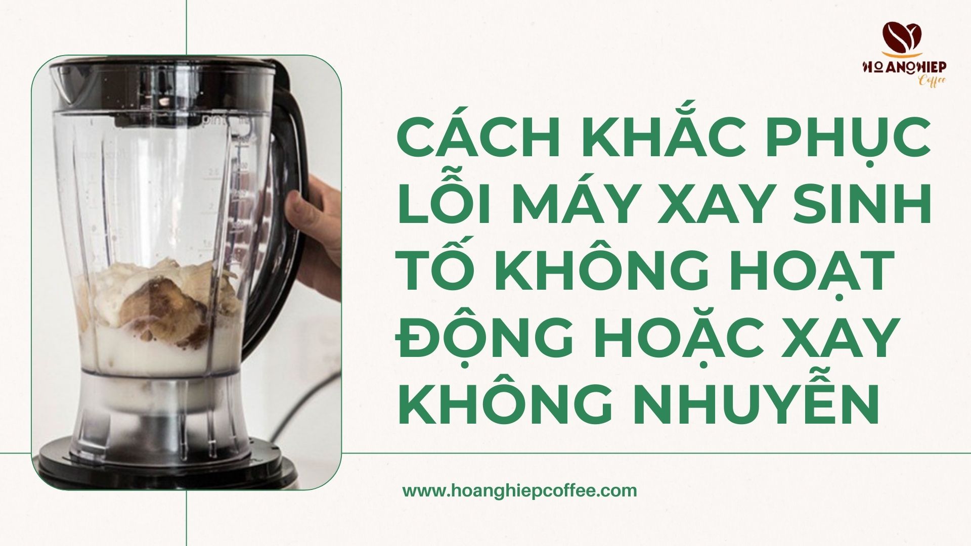 cach-khac-phuc-loi-may-xay-sinh-to-khong-hoat-dong-hoac-xay-khong-nhuyen