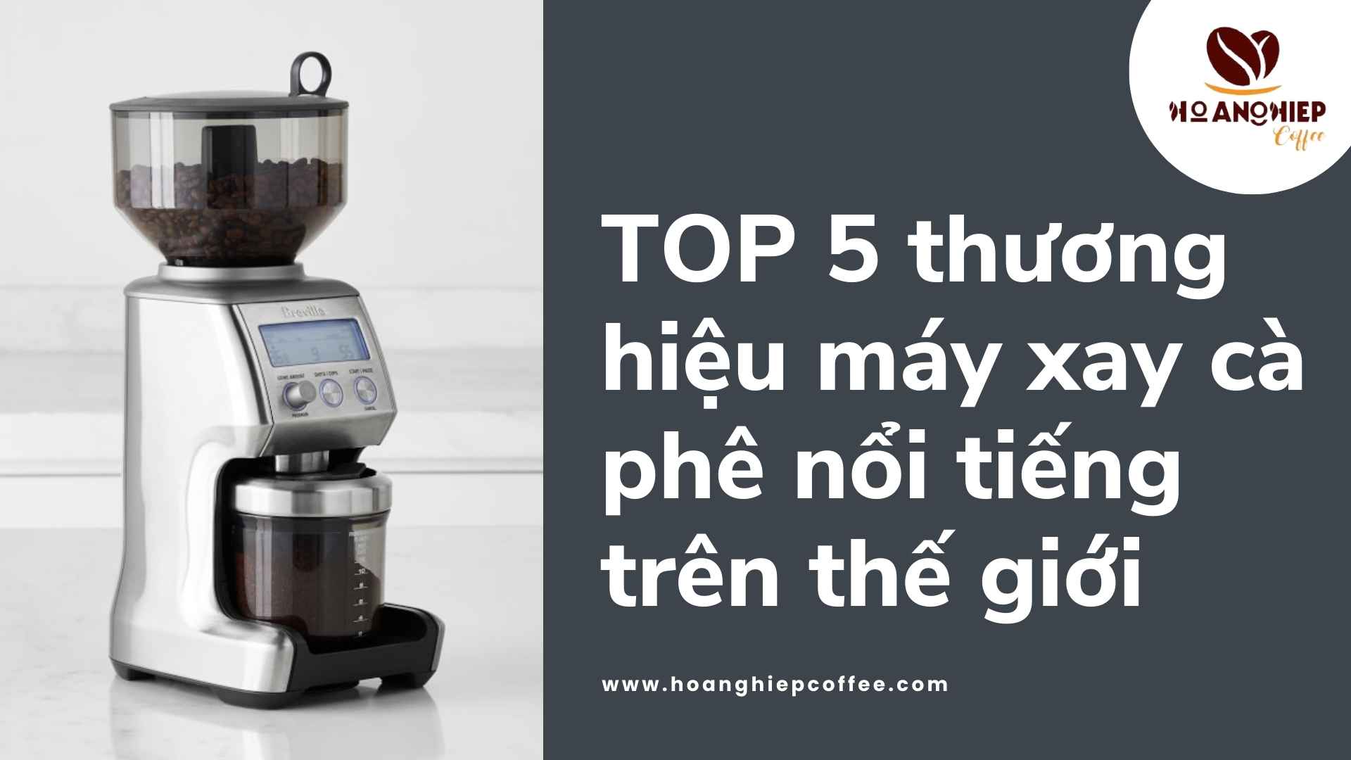 top-5-thuong-hieu-may-xay-ca-phe-noi-tieng-tren-the-gioi