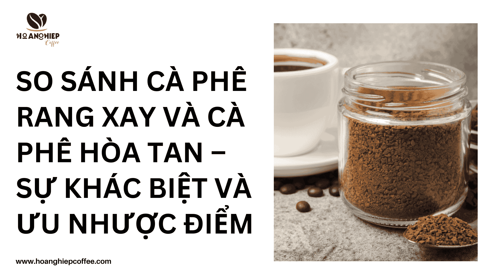 so-sanh-ca-phe-rang-xay-va-ca-phe-hoa-tan-su-khac-biet-va-uu-nhuoc-diem