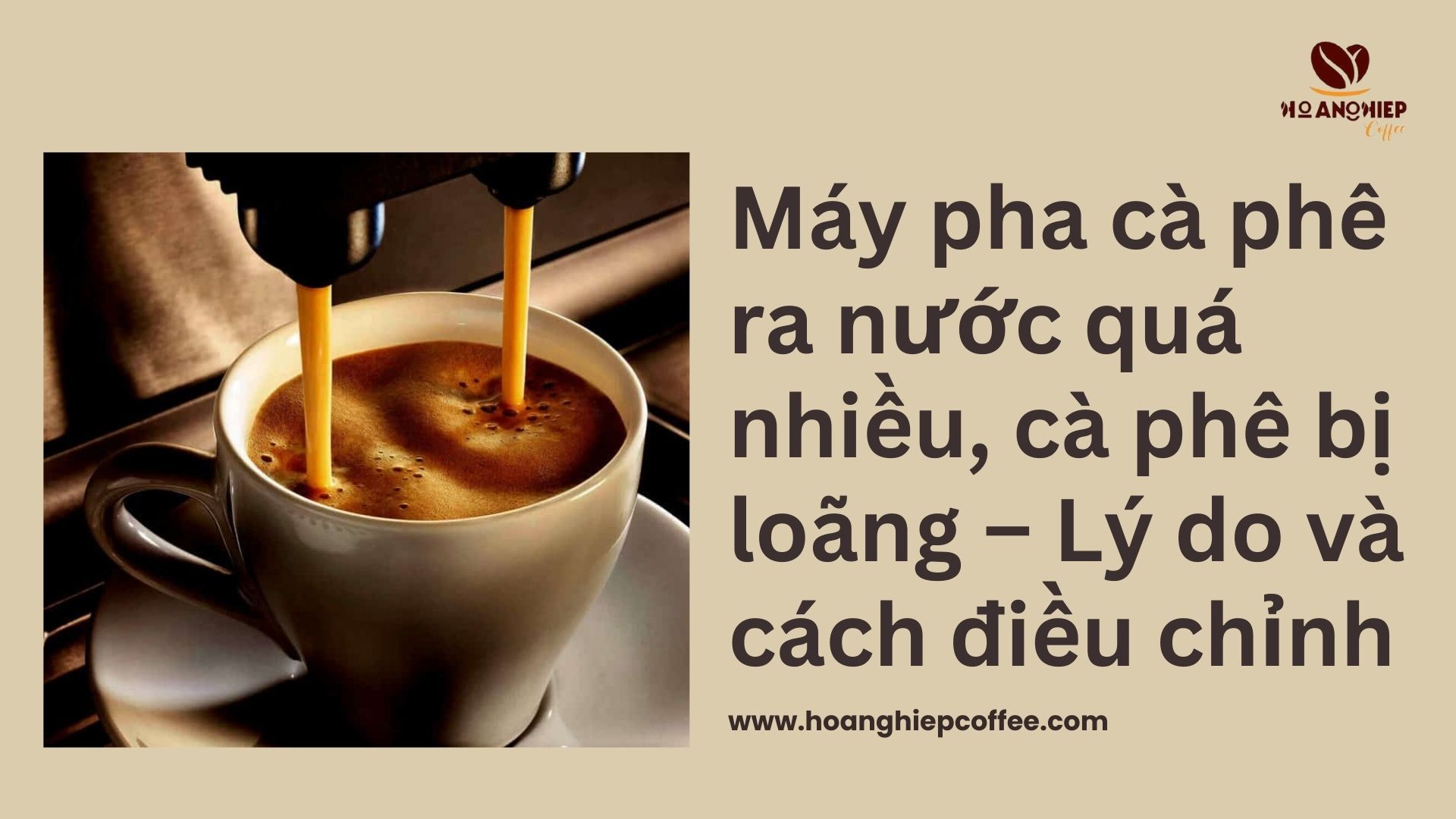 may-pha-ca-phe-ra-nuoc-qua-nhieu-ca-phe-bi-loang-ly-do-va-cach-dieu-chinh