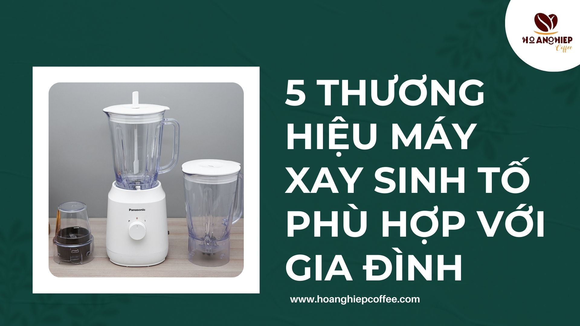 5-thuong-hieu-may-xay-sinh-to-phu-hop-voi-gia-dinh