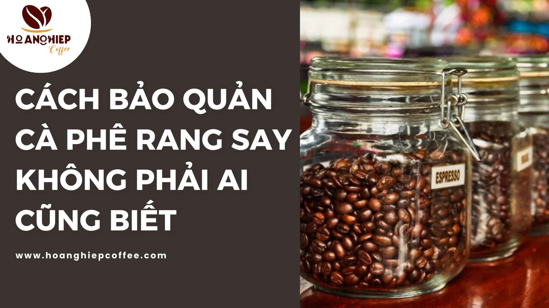 cach-bao-quan-ca-phe-rang-say-khong-phai-ai-cung-biet