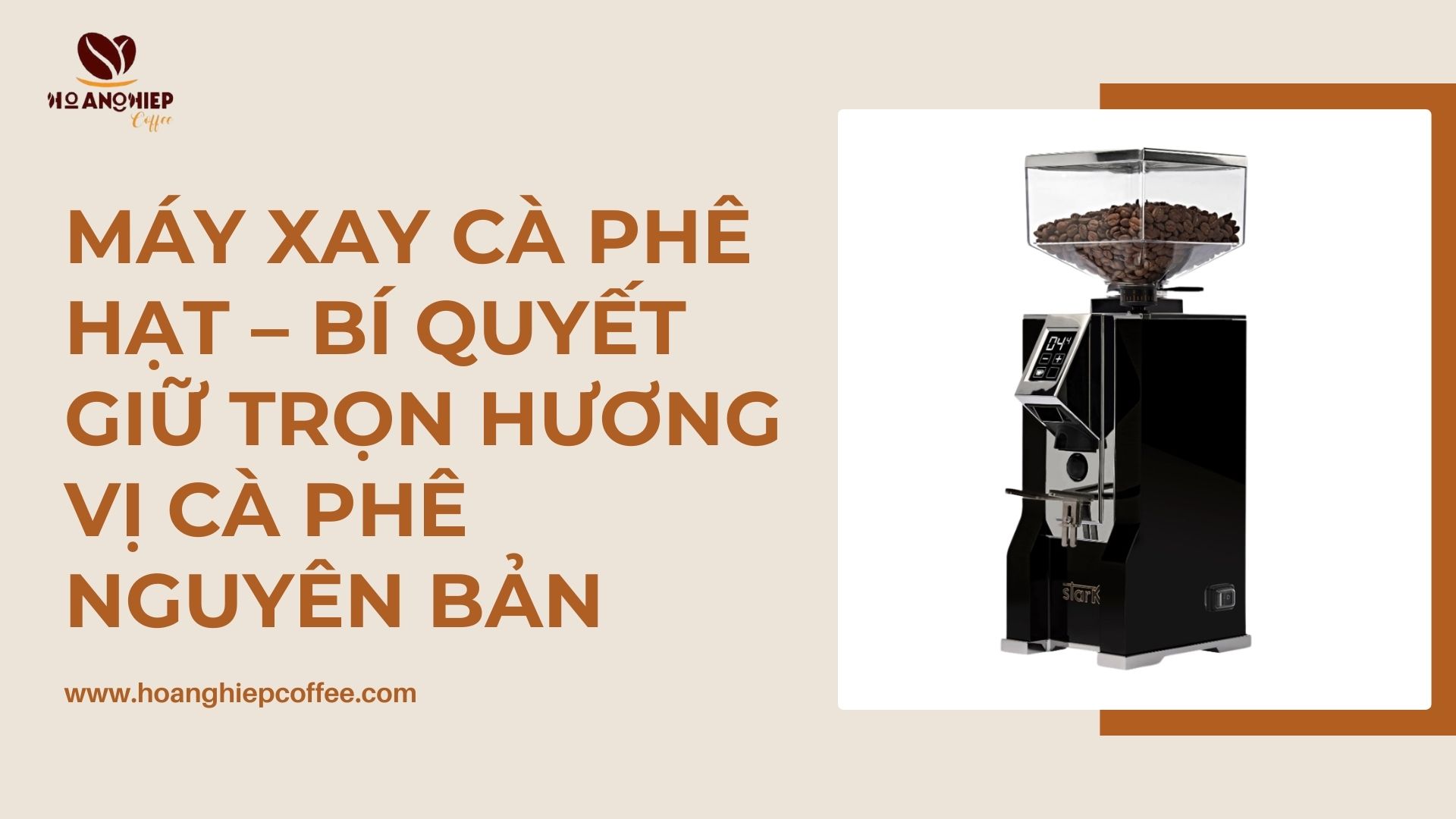 may-xay-ca-phe-hat-bi-quyet-giu-tron-huong-vi-ca-phe-nguyen-ban