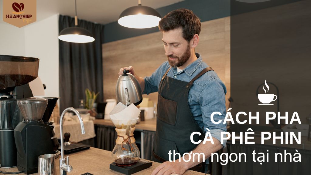mach-ban-cach-pha-ca-phe-phin-ngon-tai-nha
