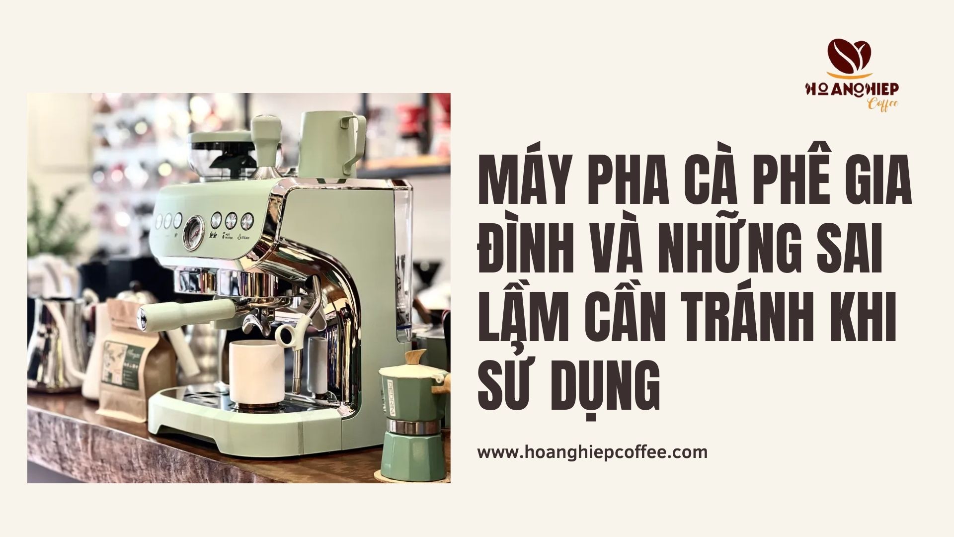 may-pha-ca-phe-gia-dinh-va-nhung-sai-lam-can-tranh-khi-su-dung
