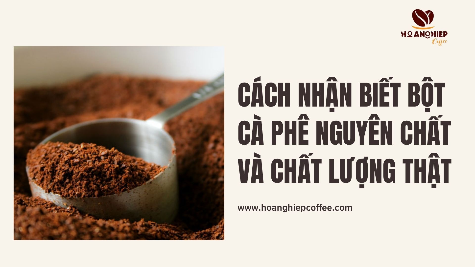 cach-nhan-biet-bot-ca-phe-nguyen-chat-va-chat-luong-that