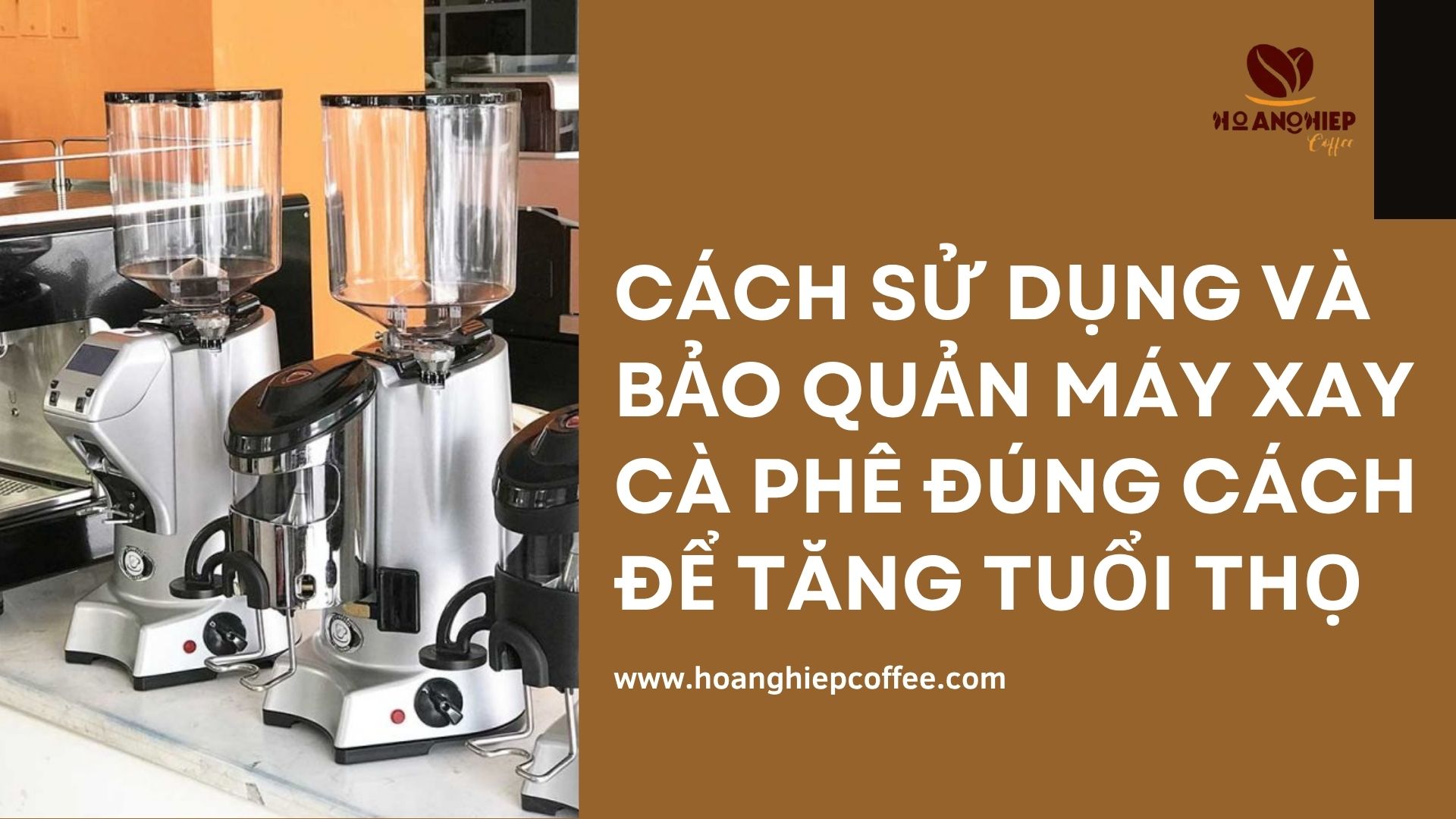 cach-su-dung-va-bao-quan-may-xay-ca-phe-dung-cach-de-tang-tuoi-tho