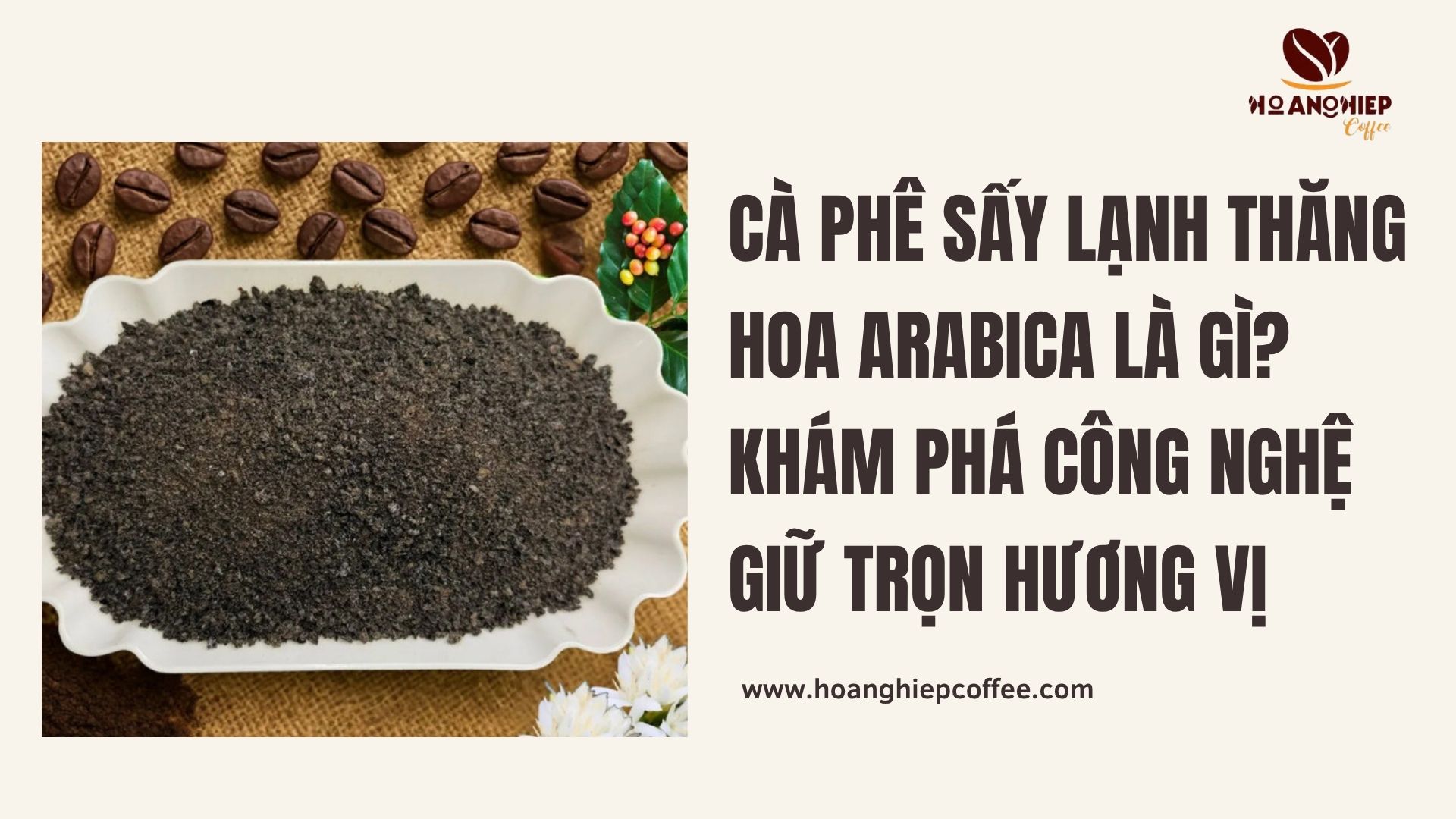 ca-phe-say-lanh-thang-hoa-arabica-la-gi-kham-pha-cong-nghe-giu-tron-huong-vi