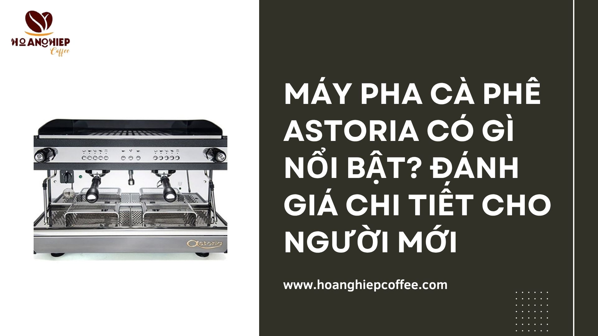 may-pha-ca-phe-astoria-co-gi-noi-bat-danh-gia-chi-tiet-cho-nguoi-moi