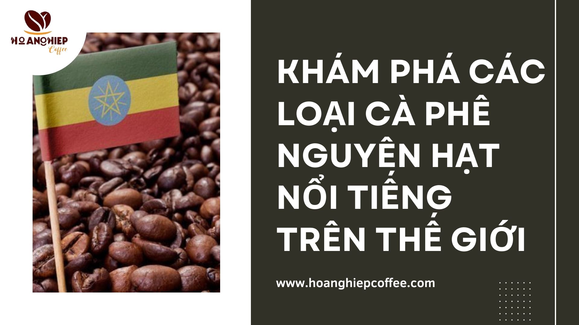 kham-pha-cac-loai-ca-phe-nguyen-hat-noi-tieng-tren-the-gioi