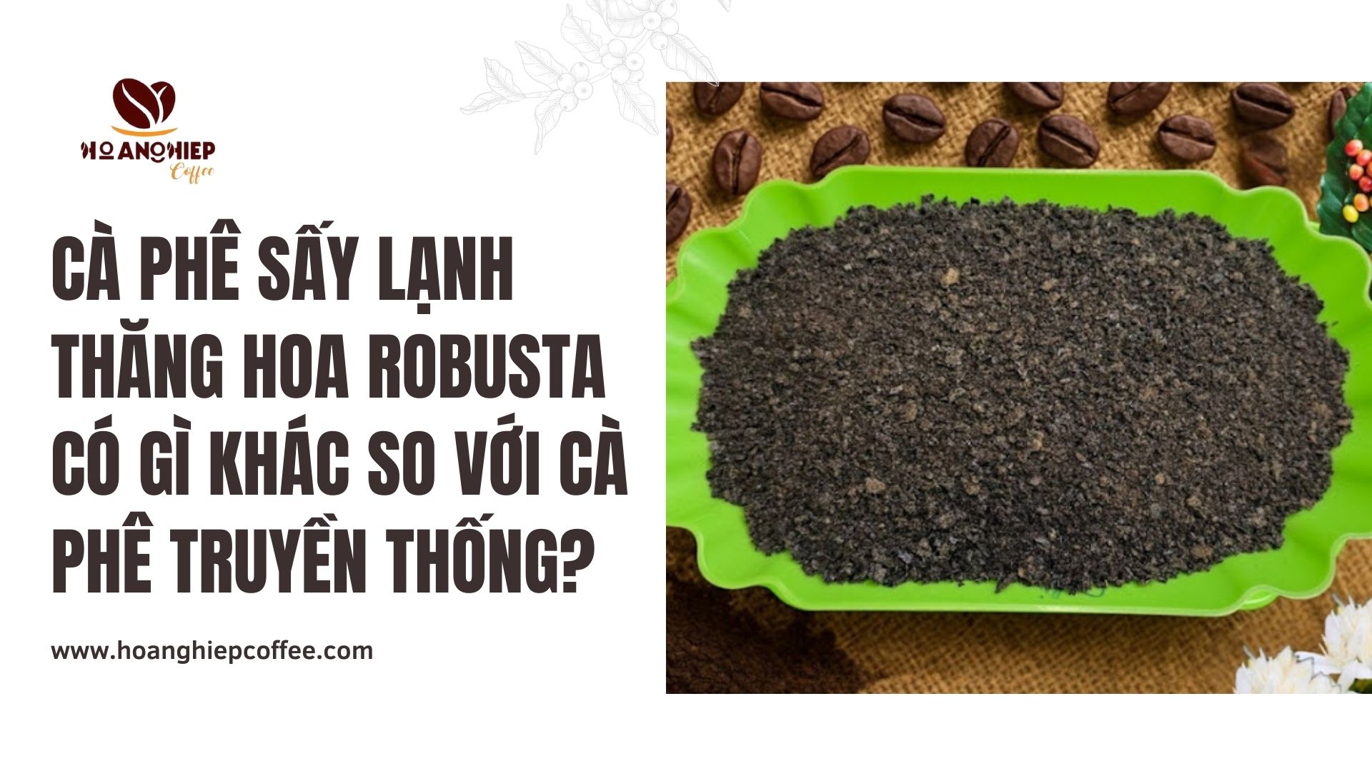 ca-phe-say-lanh-thang-hoa-robusta-co-gi-khac-so-voi-ca-phe-truyen-thong