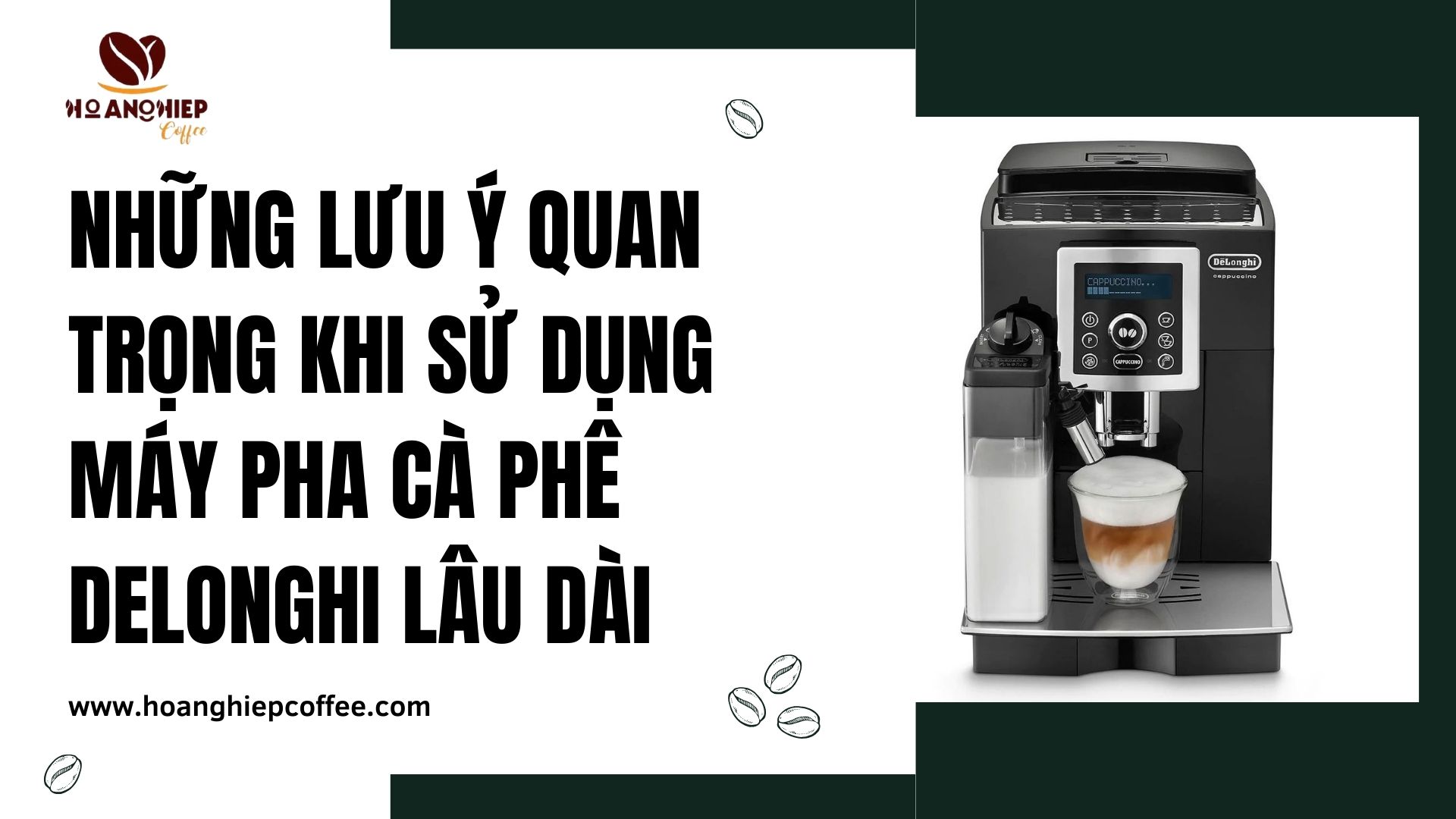 nhung-luu-y-quan-trong-khi-su-dung-may-pha-ca-phe-delonghi-lau-dai