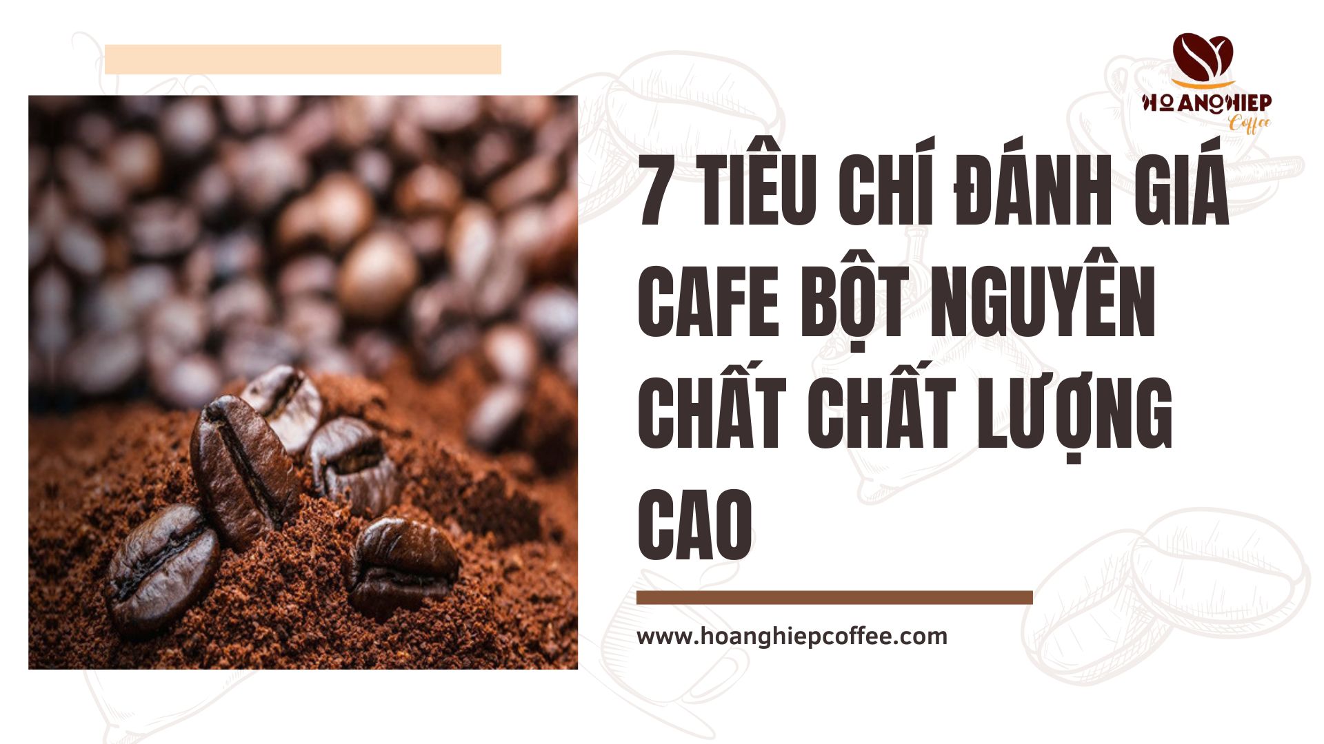 7-tieu-chi-danh-gia-cafe-bot-nguyen-chat-chat-luong-cao