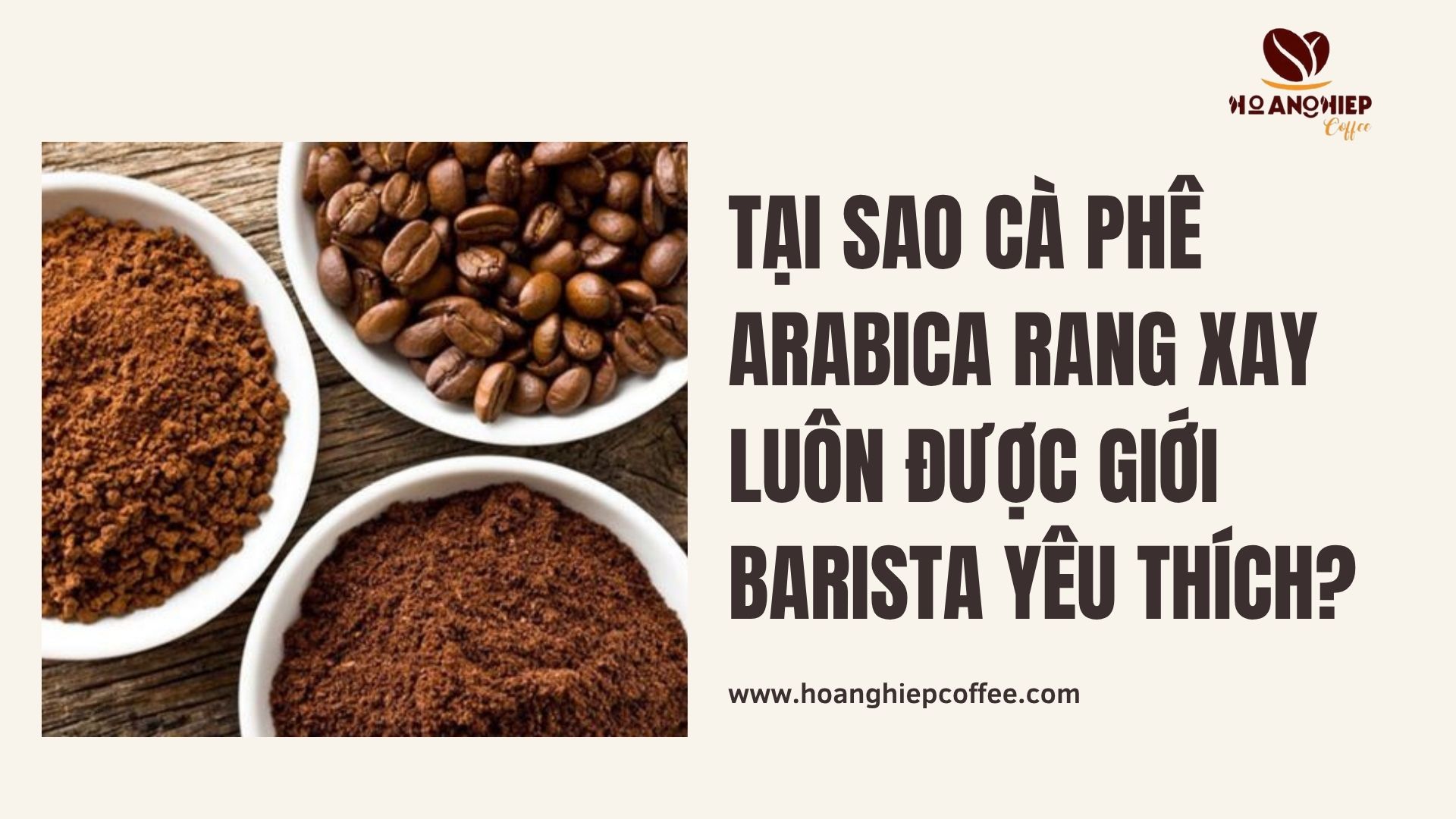 tai-sao-ca-phe-arabica-rang-xay-luon-duoc-gioi-barista-yeu-thich