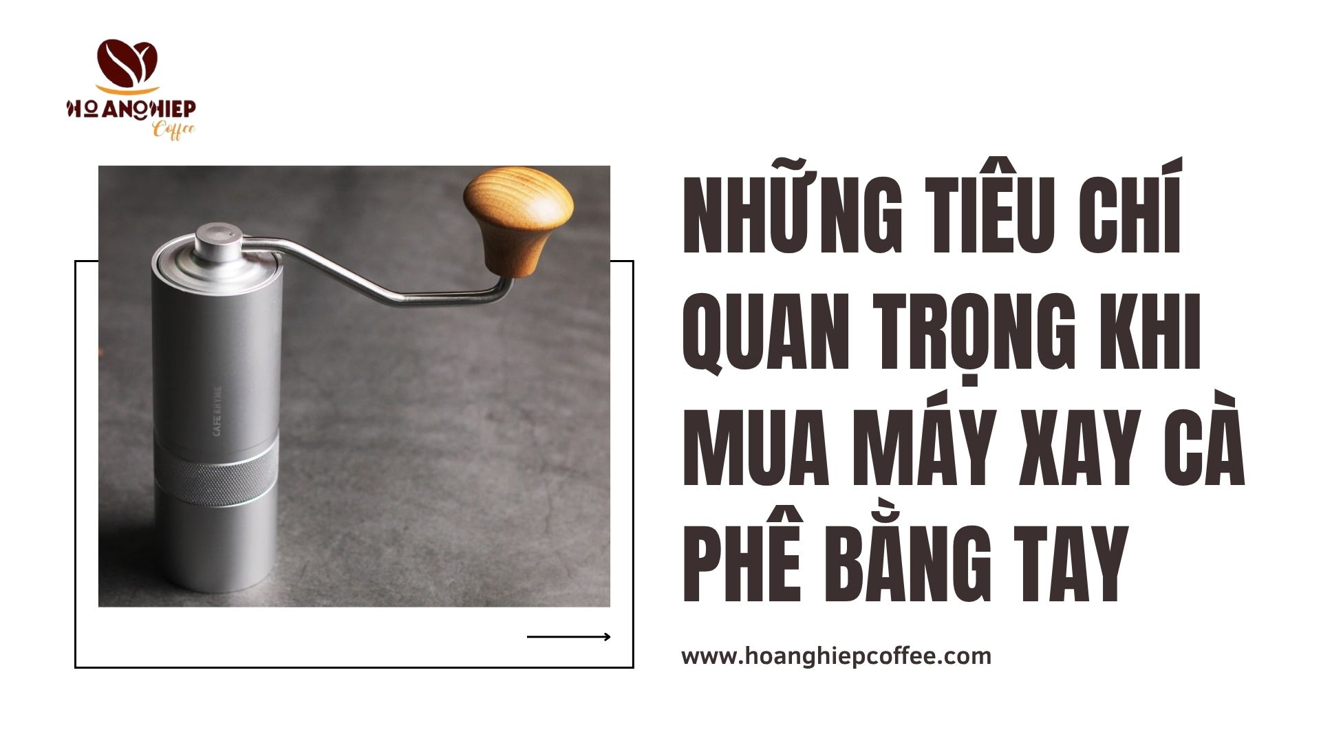 nhung-tieu-chi-quan-trong-khi-mua-may-xay-ca-phe-bang-tay