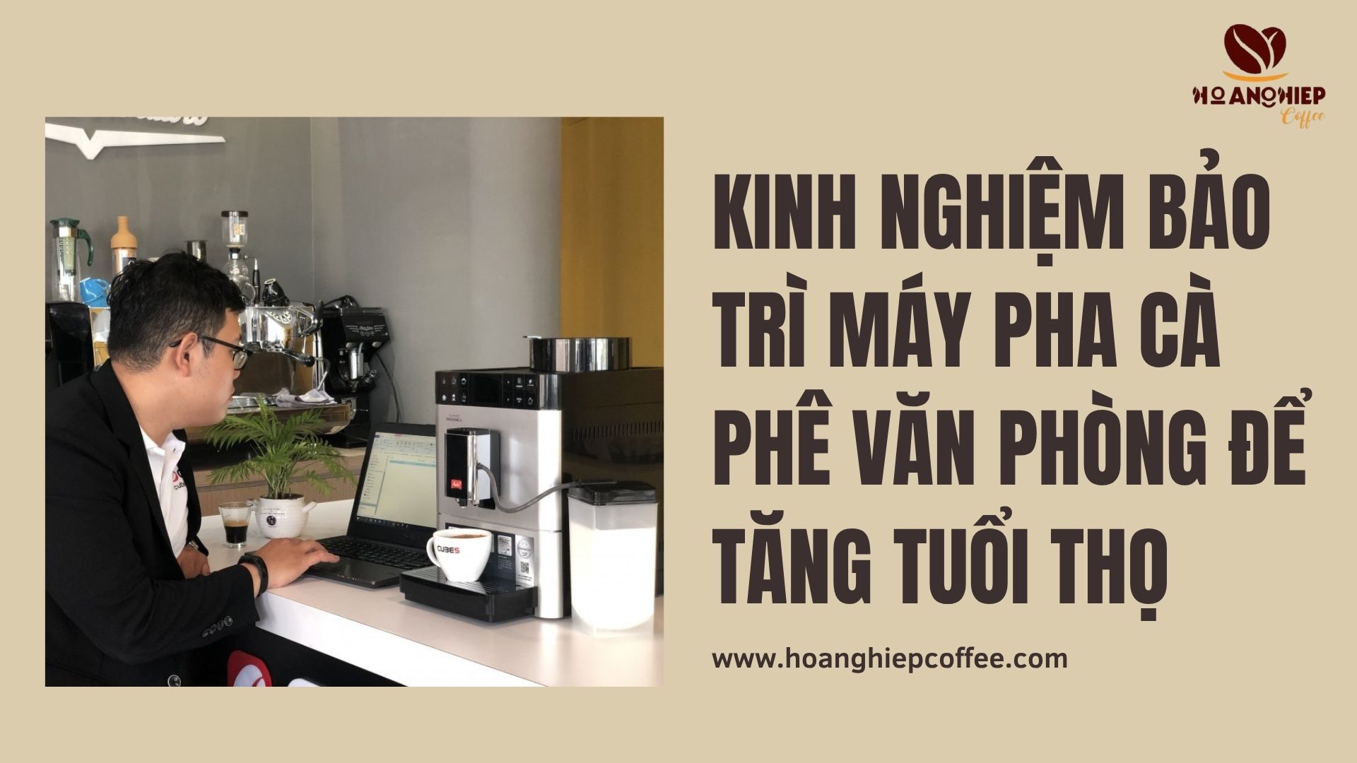 kinh-nghiem-bao-tri-may-pha-ca-phe-van-phong-de-tang-tuoi-tho