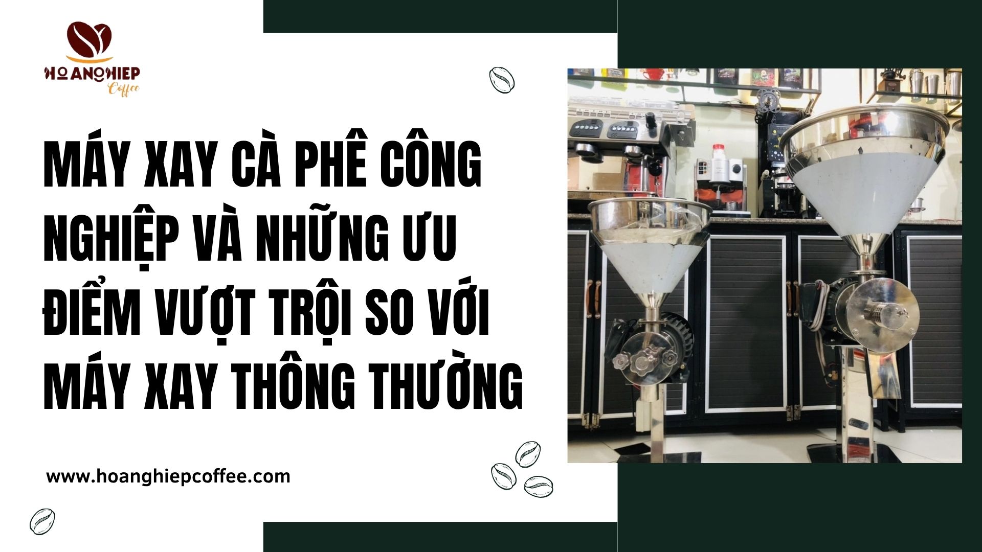 may-xay-ca-phe-cong-nghiep-va-nhung-uu-diem-vuot-troi-so-voi-may-xay-thong-thuon