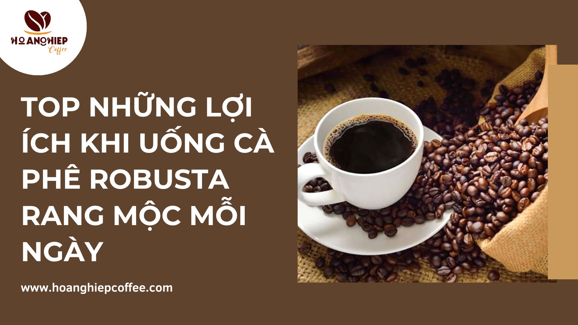 top-nhung-loi-ich-khi-uong-ca-phe-robusta-rang-moc-moi-ngay