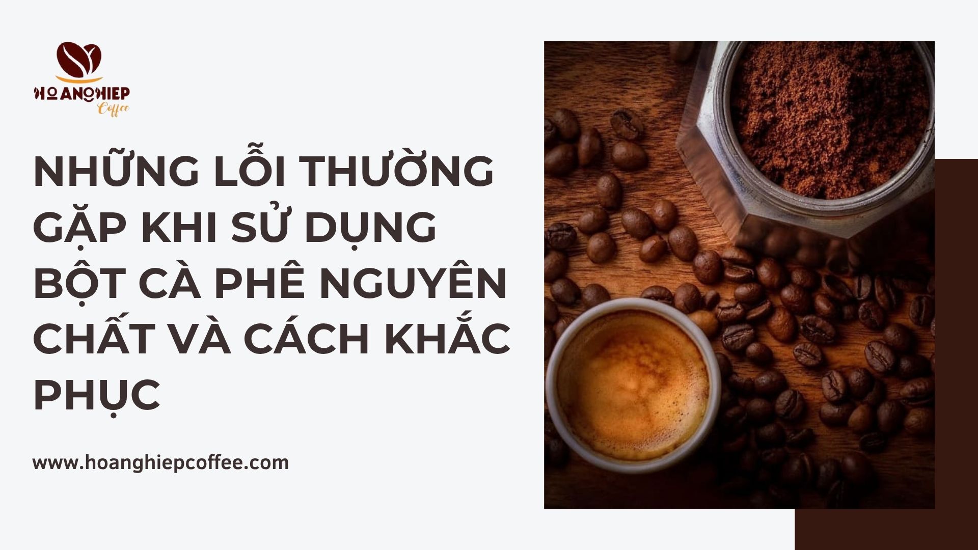 nhung-loi-thuong-gap-khi-su-dung-bot-ca-phe-nguyen-chat-va-cach-khac-phuc