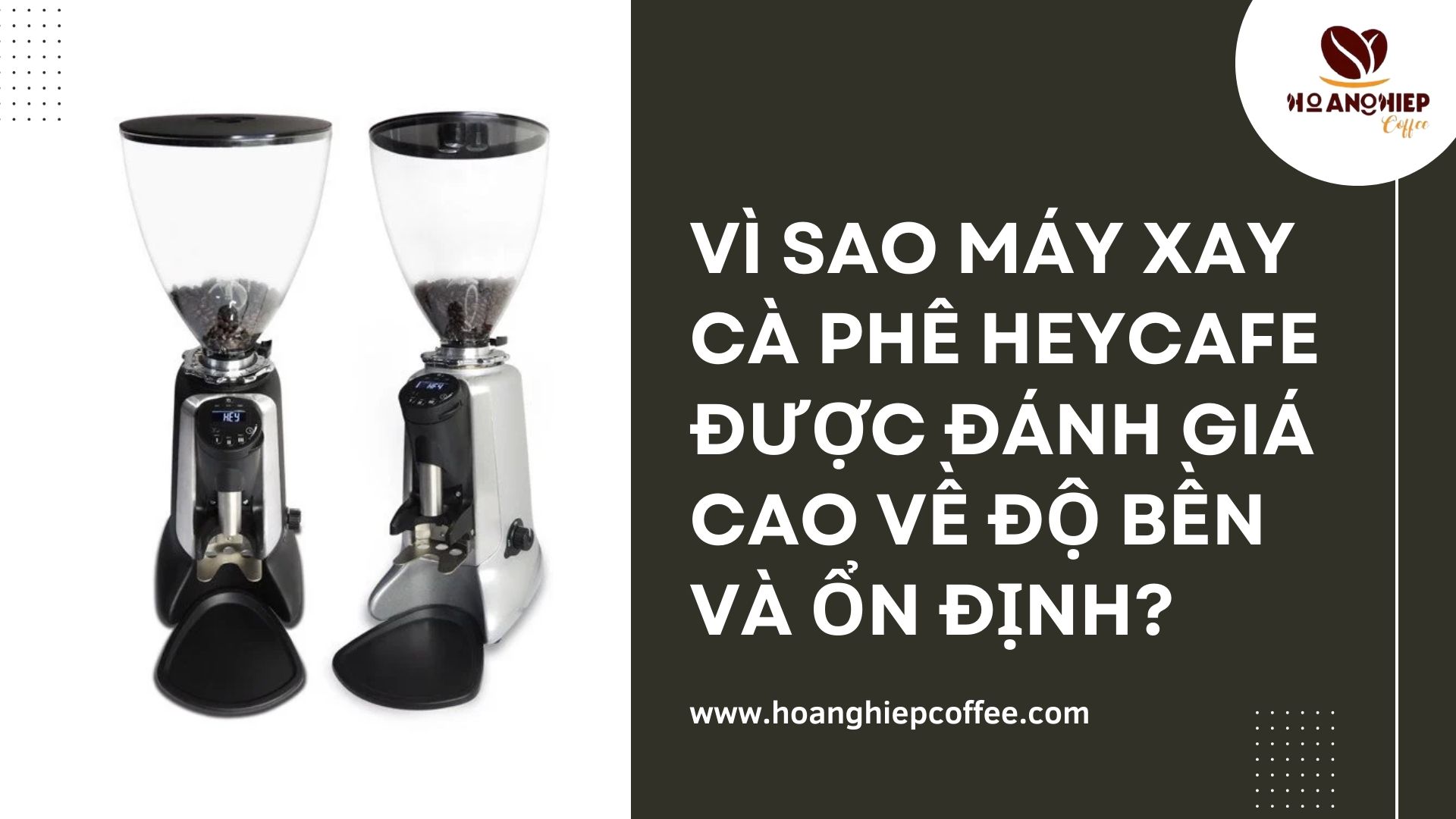 vi-sao-may-xay-ca-phe-heycafe-duoc-danh-gia-cao-ve-do-ben-va-on-dinh