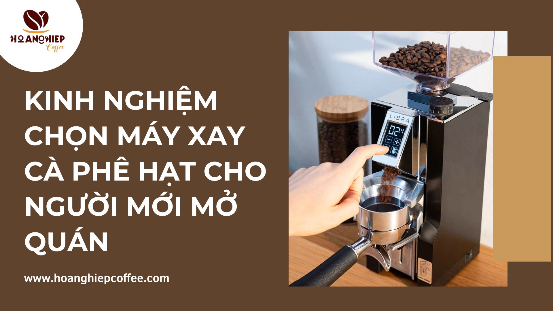 kinh-nghiem-chon-may-xay-ca-phe-hat-cho-nguoi-moi-mo-quan