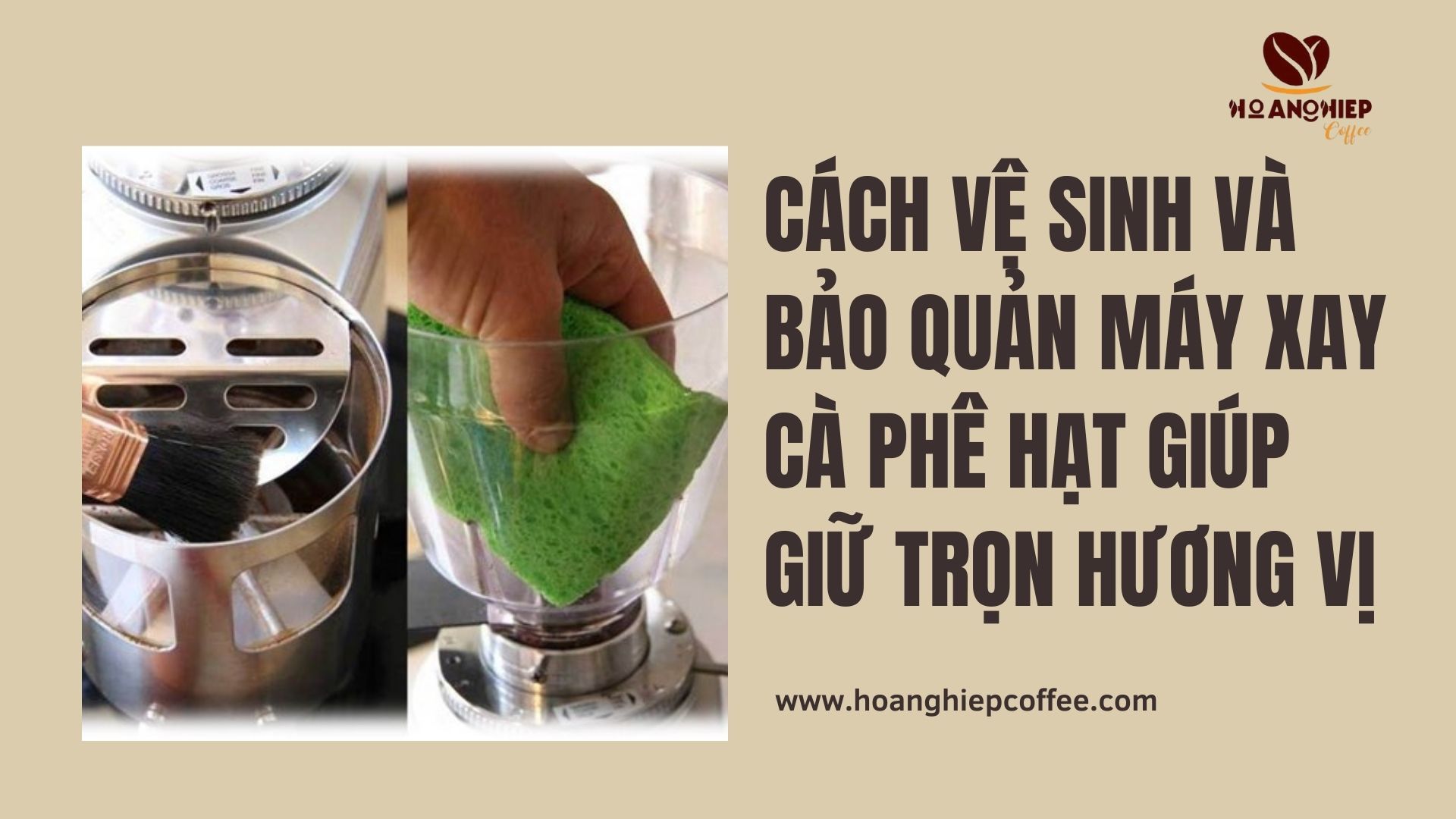 cach-ve-sinh-va-bao-quan-may-xay-ca-phe-hat-giup-giu-tron-huong-vi