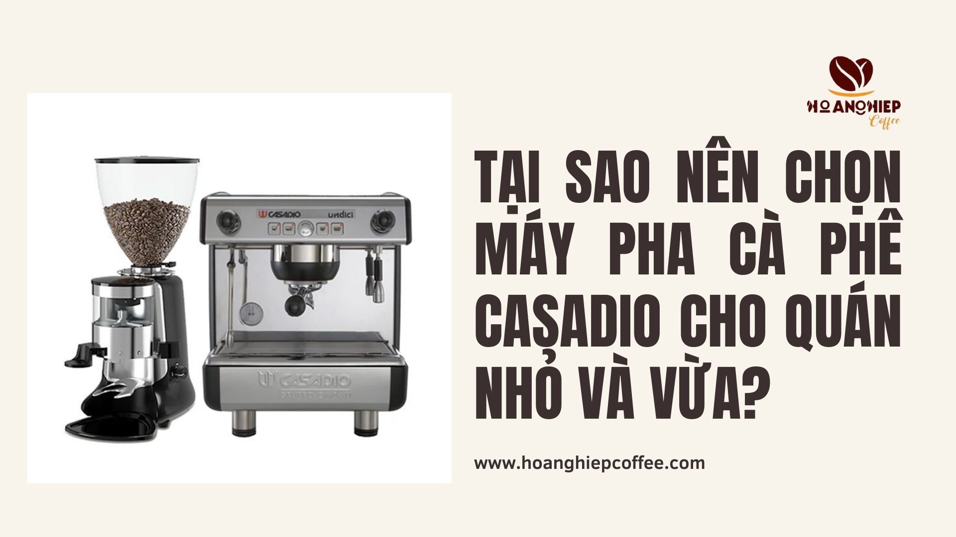 tai-sao-nen-chon-may-pha-ca-phe-casadio-cho-quan-nho-va-vua