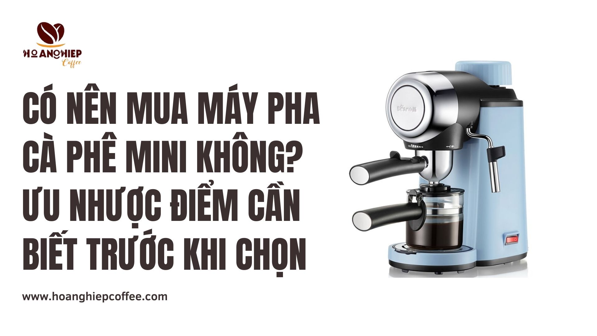 co-nen-mua-may-pha-ca-phe-mini-khong-uu-nhuoc-diem-can-biet-truoc-khi-chon