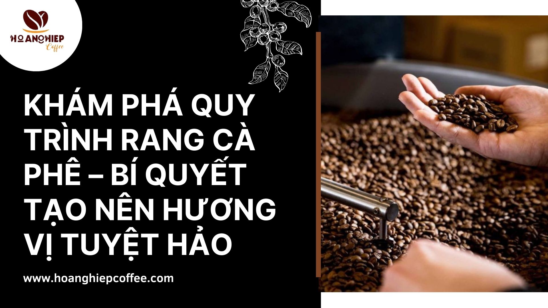 kham-pha-quy-trinh-rang-ca-phe-bi-quyet-tao-nen-huong-vi-tuyet-hao