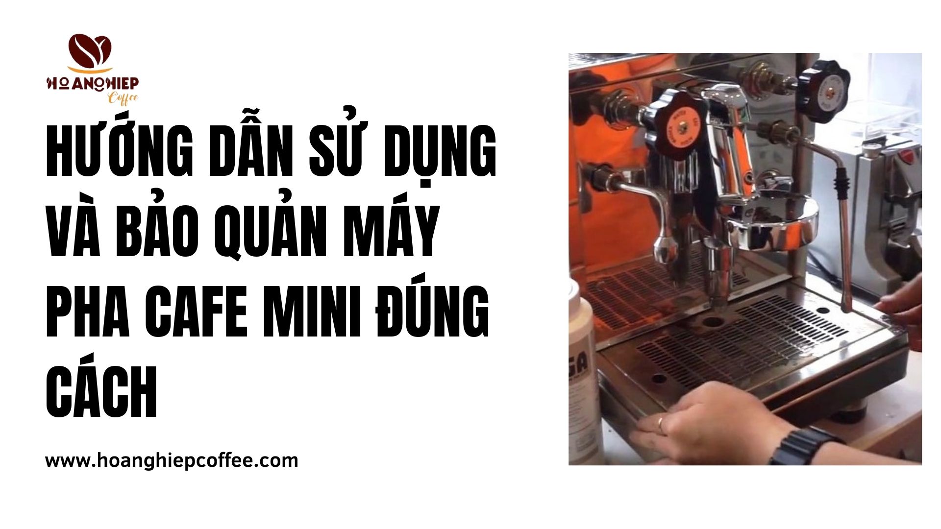 huong-dan-su-dung-va-bao-quan-may-pha-cafe-mini-dung-cach