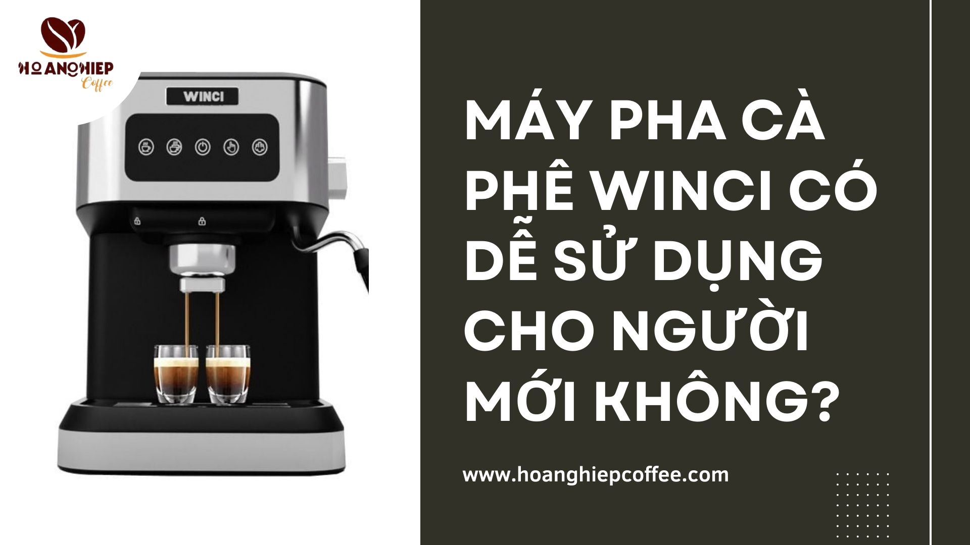 may-pha-ca-phe-winci-co-de-su-dung-cho-nguoi-moi-khong