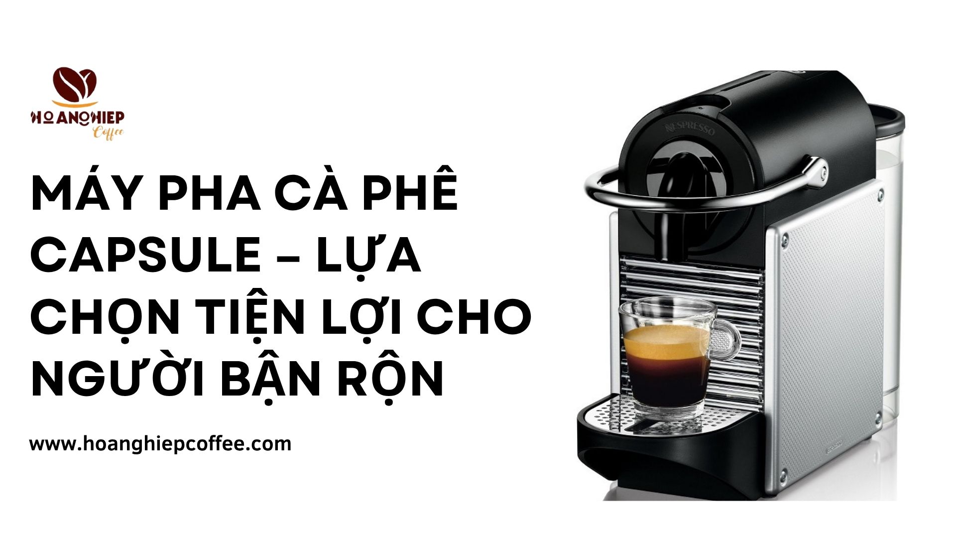 may-pha-ca-phe-capsule-lua-chon-tien-loi-cho-nguoi-ban-ron