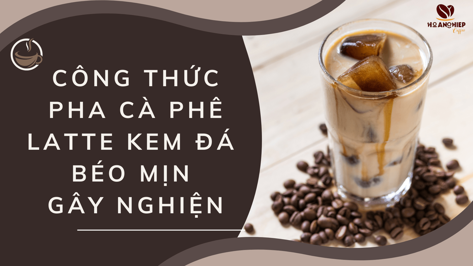 cong-thuc-pha-ca-phe-latte-kem-da-beo-min-gay-nghien