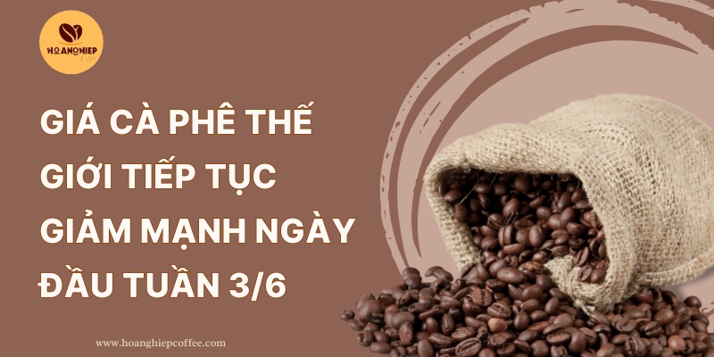 gia-ca-phe-the-gioi-tiep-tuc-giam-manh-ngay-dau-tuan-3-6