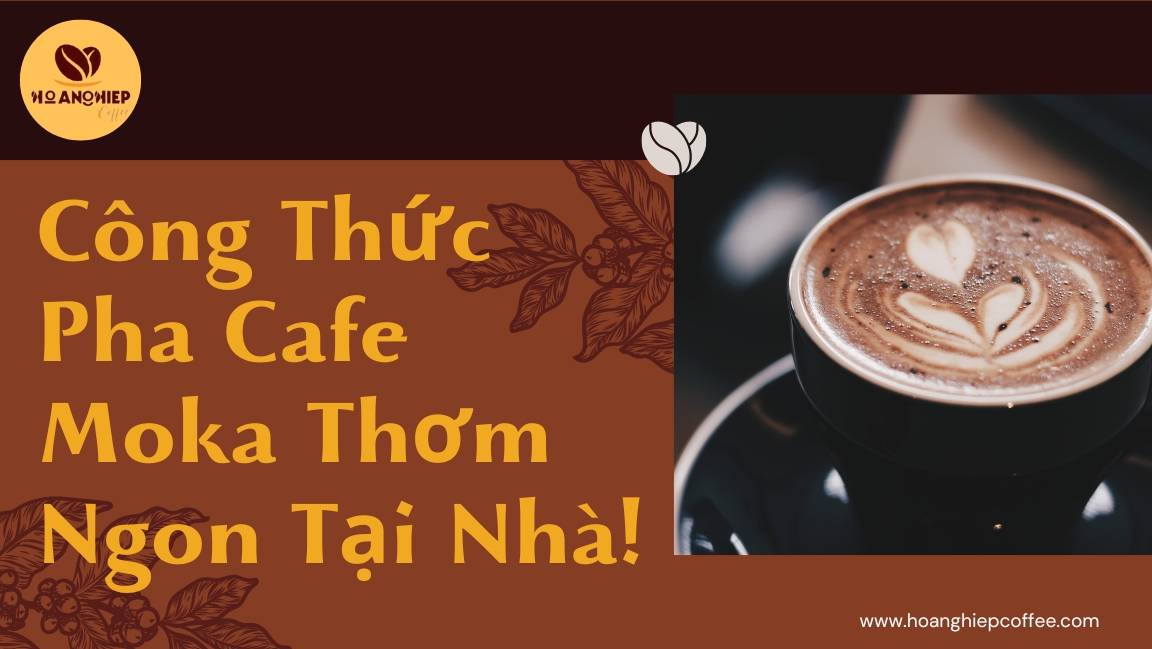 cong-thuc-pha-cafe-moka-thom-ngon-tai-nha