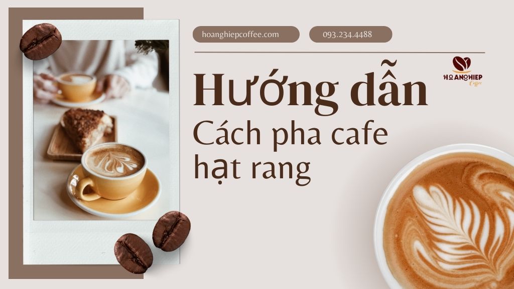 huong-dan-cach-pha-cafe-hat-rang