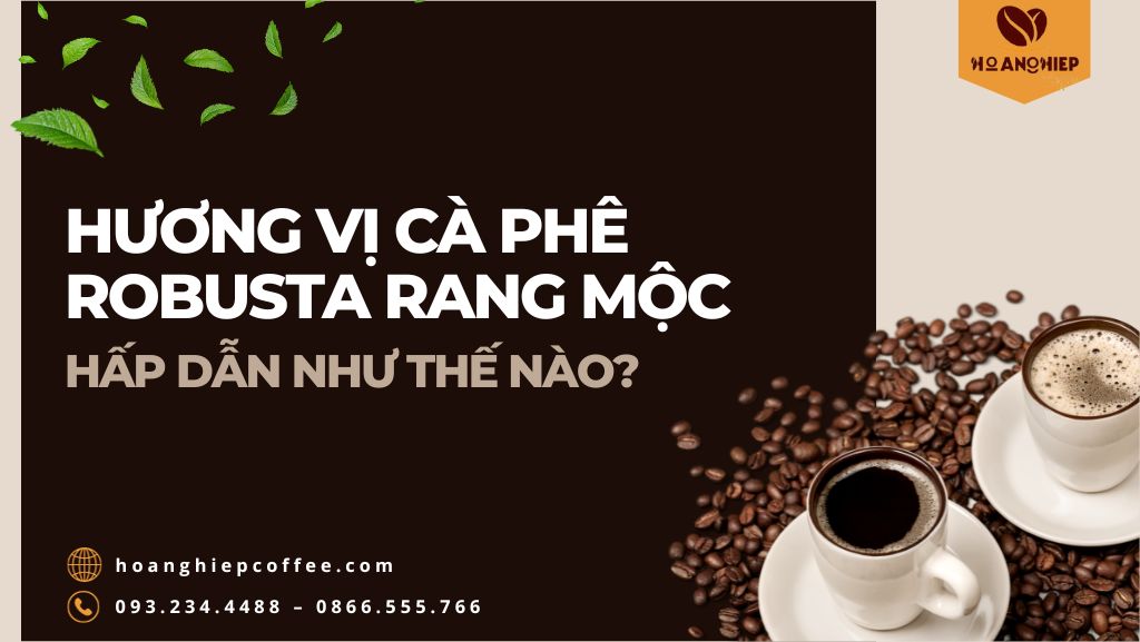 huong-vi-ca-phe-robusta-rang-moc-hap-dan-nhu-the-nao