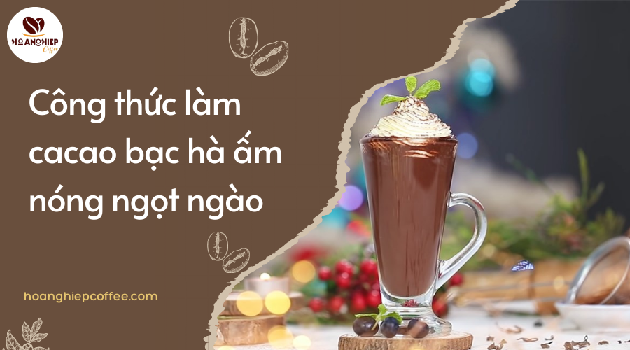 cong-thuc-lam-cacao-bac-ha-am-nong-ngot-ngao