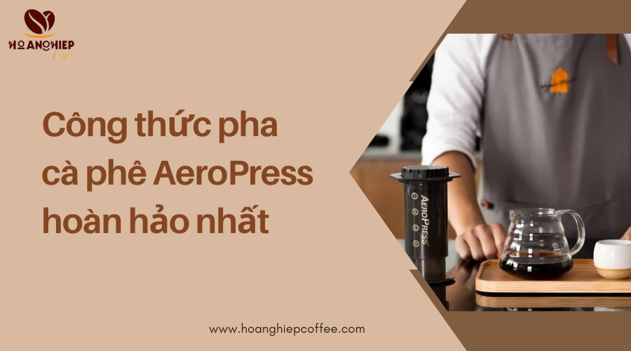 cong-thuc-pha-ca-phe-aeropress-hoan-hao-nhat