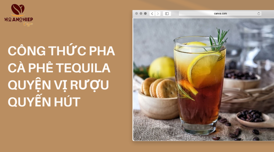 cong-thuc-pha-ca-phe-tequila-quyen-vi-ruou-quyen-hut