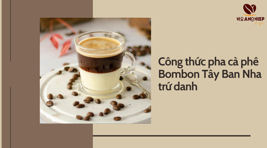 cong-thuc-pha-ca-phe-bombon-tay-ban-nha-tru-danh