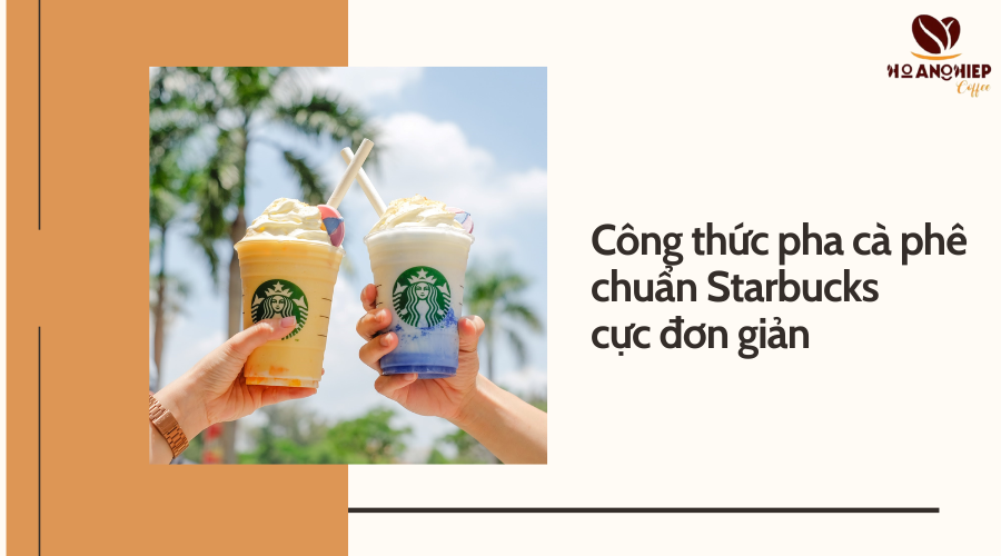 cong-thuc-pha-ca-phe-chuan-starbucks-cuc-don-gian