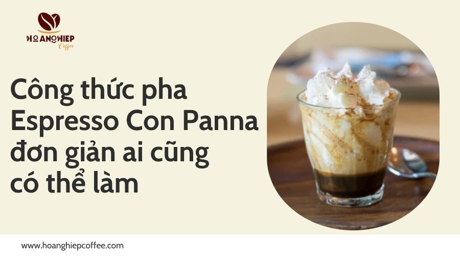 cong-thuc-pha-espresso-con-panna-don-gian-ai-cung-co-the-lam