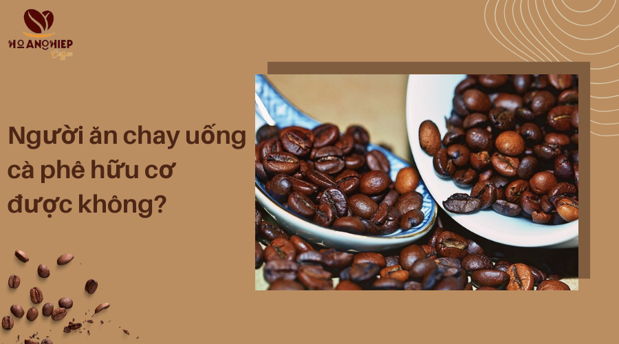 nguoi-an-chay-uong-ca-phe-huu-co-duoc-khong