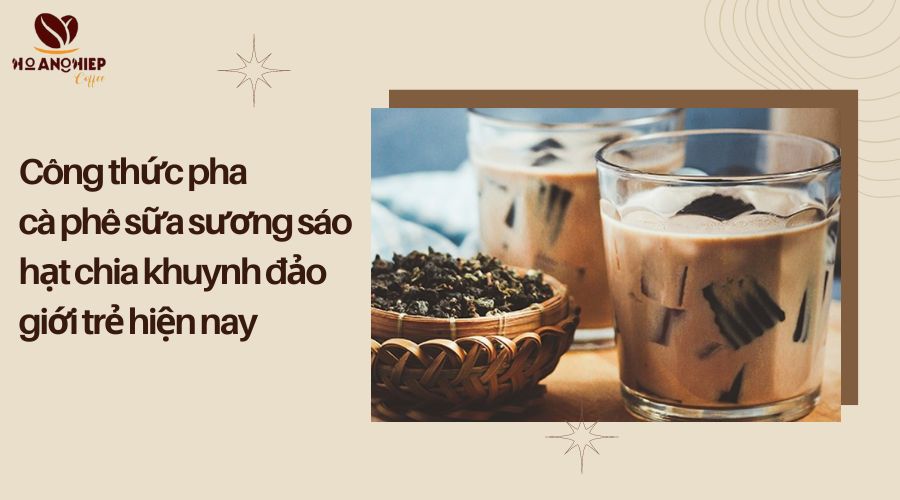 cong-thuc-pha-ca-phe-sua-suong-sao-hat-chia-khuynh-dao-gioi-tre-hien-nay
