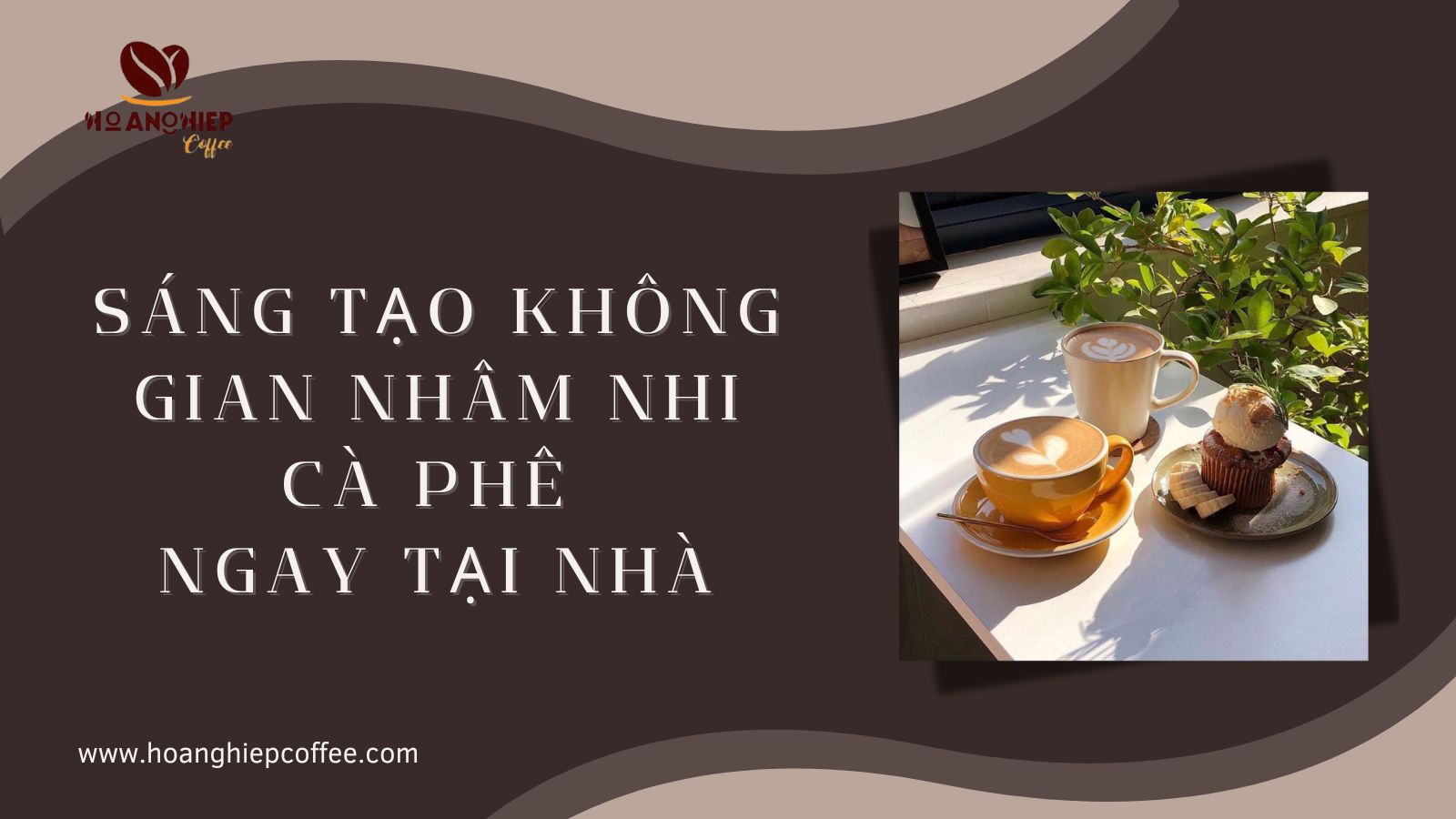 sang-tao-khong-gian-nham-nhi-ca-phe-ngay-tai-nha