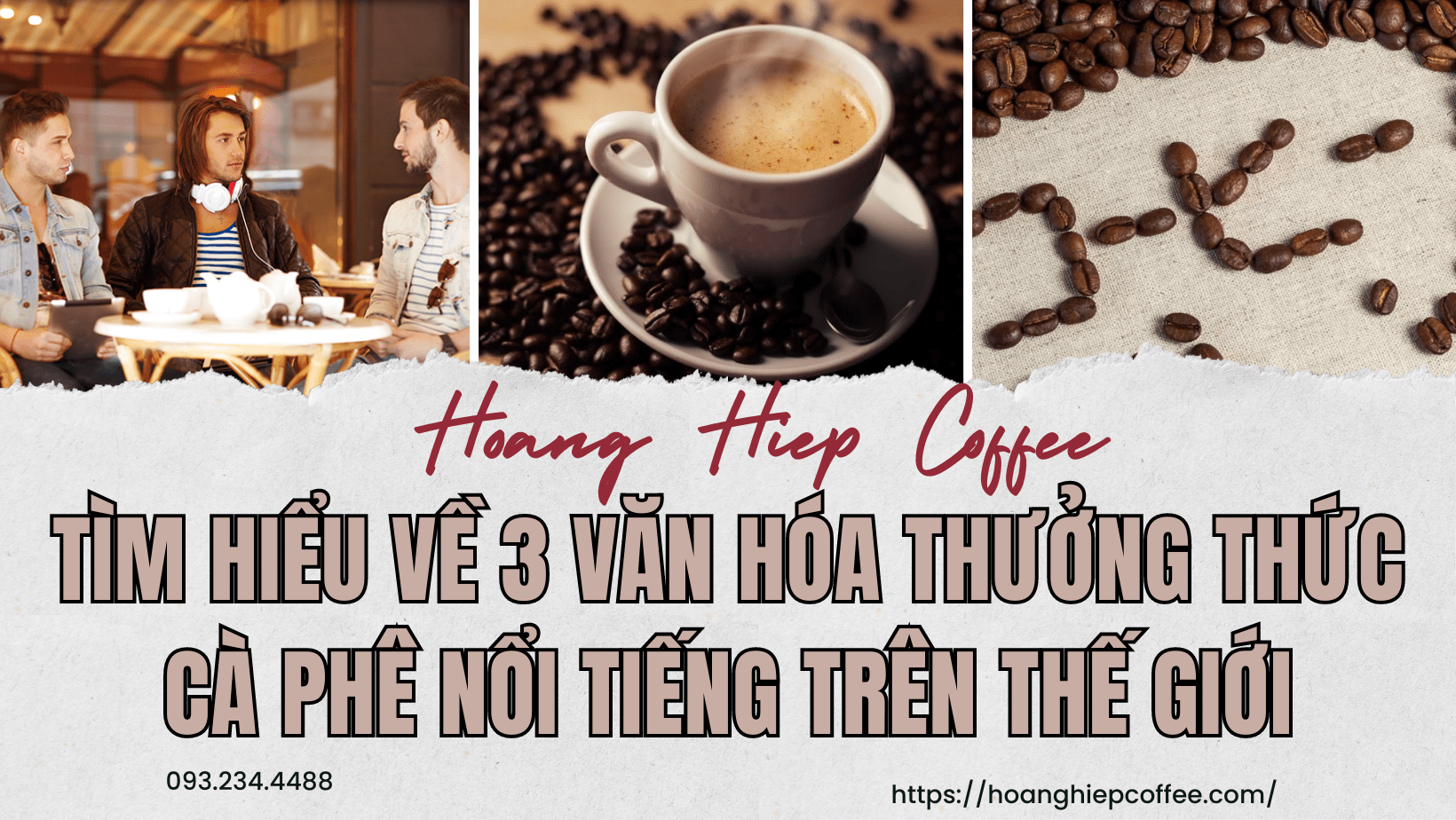 tim-hieu-ve-3-van-hoa-thuong-thuc-ca-phe-noi-tieng-tren-the-gioi