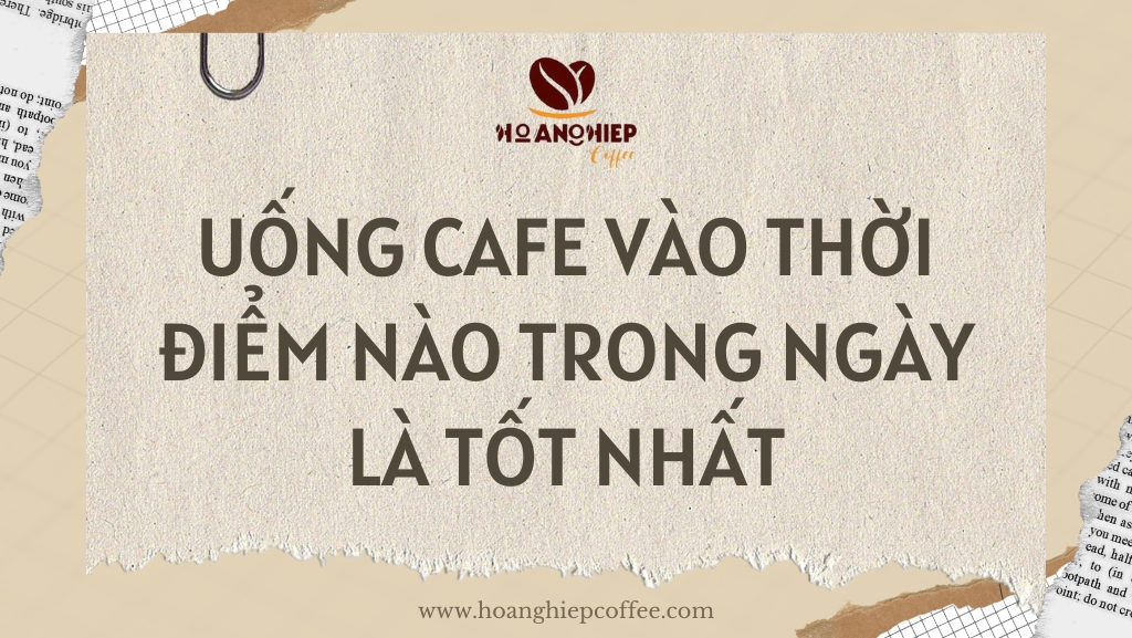 uong-cafe-vao-thoi-diem-nao-trong-ngay-la-tot-nhat