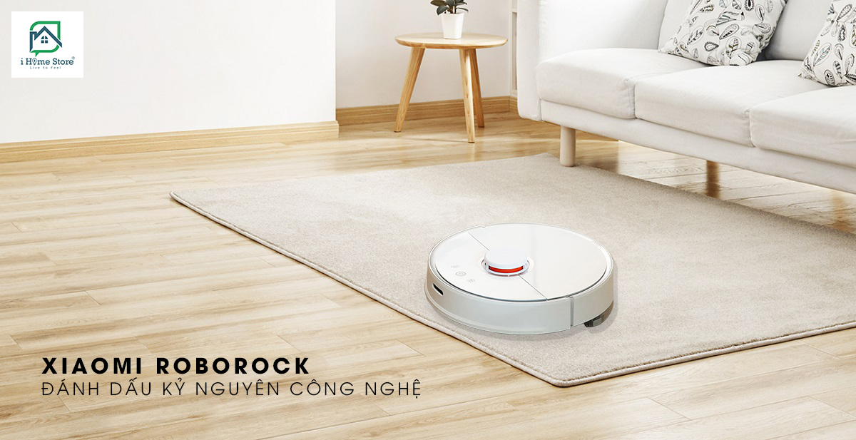 XIAOMI ROBOROCK ROBOT HÚT BỤI, LAU NHÀ